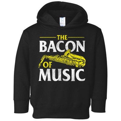 The Bacon Of Music Saxophone Player Saxophonist Jazz Toddler Hoodie