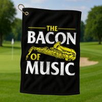The Bacon Of Music Saxophone Player Saxophonist Jazz Golf Towel
