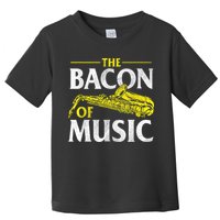 The Bacon Of Music Saxophone Player Saxophonist Jazz Toddler T-Shirt