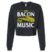 The Bacon Of Music Saxophone Player Saxophonist Jazz Cropped Pullover Crew