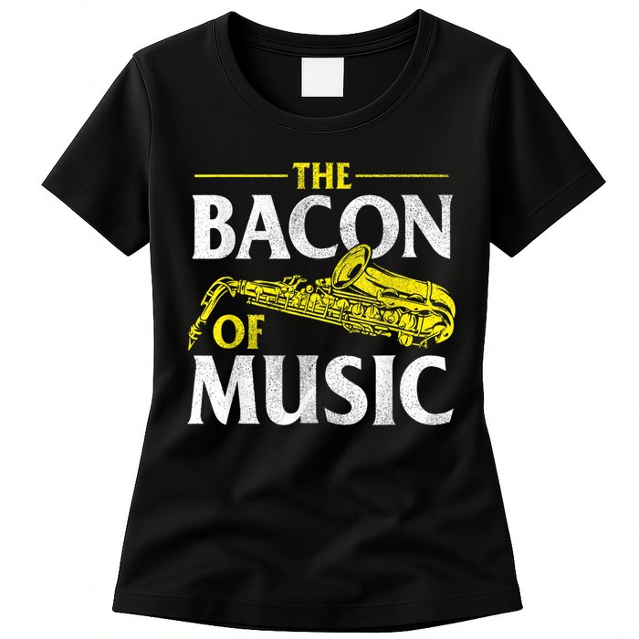 The Bacon Of Music Saxophone Player Saxophonist Jazz Womens T-Shirt