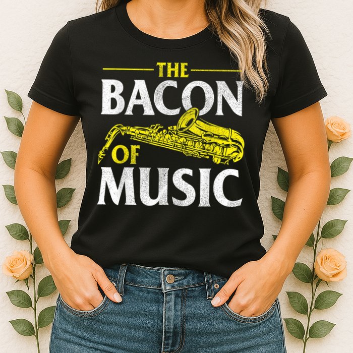 The Bacon Of Music Saxophone Player Saxophonist Jazz Womens T-Shirt