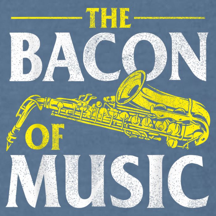 The Bacon Of Music Saxophone Player Saxophonist Jazz Garment-Dyed Sweatshirt
