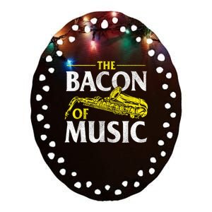 The Bacon Of Music Saxophone Player Saxophonist Jazz Ceramic Oval Ornament