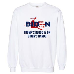 TrumpS Blood On BidenS Hands Garment-Dyed Sweatshirt