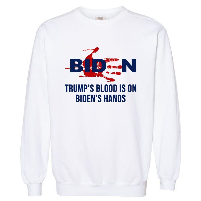 TrumpS Blood On BidenS Hands Garment-Dyed Sweatshirt