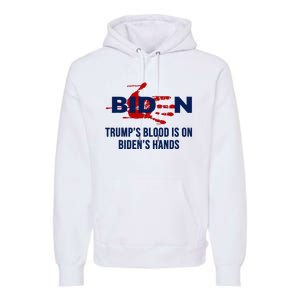 TrumpS Blood On BidenS Hands Premium Hoodie