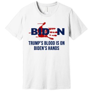 TrumpS Blood On BidenS Hands Premium T-Shirt