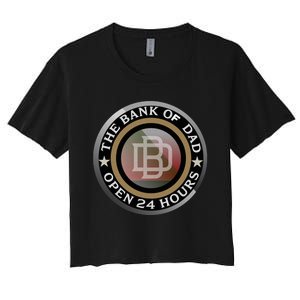 The Bank Of Dad Funny Fathers Day T Women's Crop Top Tee