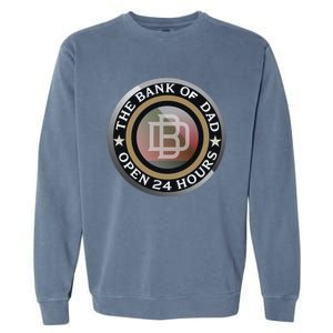 The Bank Of Dad Funny Fathers Day T Garment-Dyed Sweatshirt