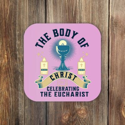 The Body Of Christ Celebrating The Eucharist Coaster