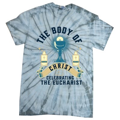 The Body Of Christ Celebrating The Eucharist Tie-Dye T-Shirt