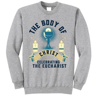 The Body Of Christ Celebrating The Eucharist Tall Sweatshirt