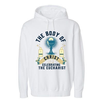 The Body Of Christ Celebrating The Eucharist Garment-Dyed Fleece Hoodie