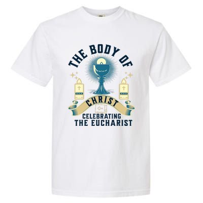 The Body Of Christ Celebrating The Eucharist Garment-Dyed Heavyweight T-Shirt