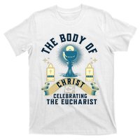 The Body Of Christ Celebrating The Eucharist T-Shirt