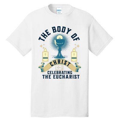 The Body Of Christ Celebrating The Eucharist Tall T-Shirt