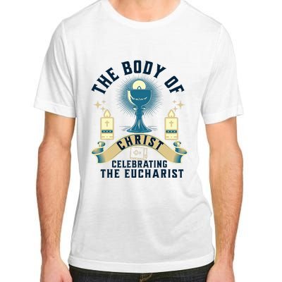 The Body Of Christ Celebrating The Eucharist Adult ChromaSoft Performance T-Shirt