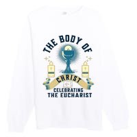 The Body Of Christ Celebrating The Eucharist Premium Crewneck Sweatshirt