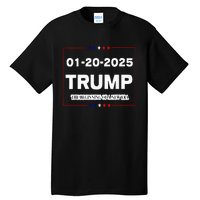 Trump Beginning Of New Era January 20 2025 Inauguration Day Tall T-Shirt