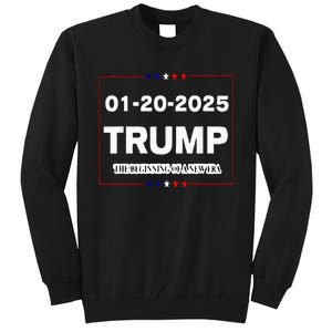 Trump Beginning Of New Era January 20 2025 Inauguration Day Tall Sweatshirt