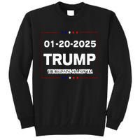 Trump Beginning Of New Era January 20 2025 Inauguration Day Tall Sweatshirt