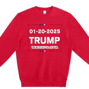 Trump Beginning Of New Era January 20 2025 Inauguration Day Premium Crewneck Sweatshirt