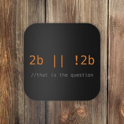 To Be Or Not Code Funny Programming Coding It Gift Black Coaster