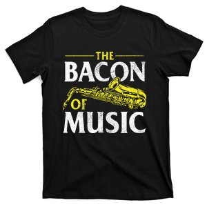 The Bacon Of Music Saxophone Player Saxophonist Jazz T-Shirt