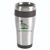 Throw Bread On Me Funny Duck Apparel 16oz Travel Tumbler
