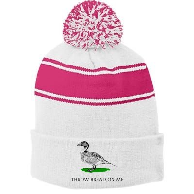 Throw Bread On Me Funny Duck Apparel Stripe Pom Pom Beanie