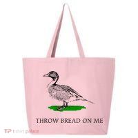 Throw Bread On Me Funny Duck Apparel 25L Jumbo Tote