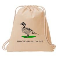 Throw Bread On Me Funny Duck Apparel Drawstring Bag