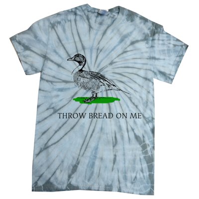 Throw Bread On Me Funny Duck Apparel Tie-Dye T-Shirt