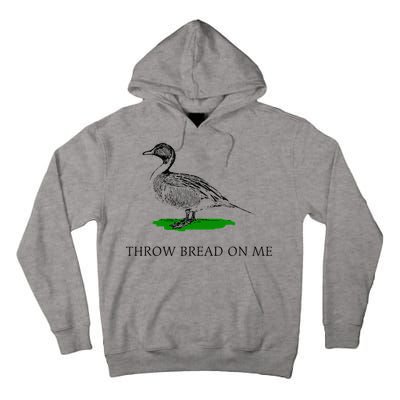 Throw Bread On Me Funny Duck Apparel Tall Hoodie