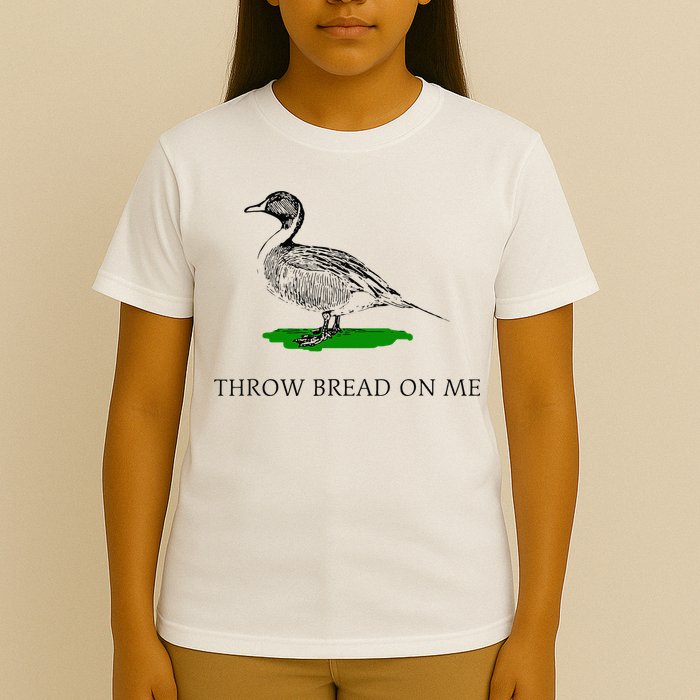 Throw Bread On Me Funny Duck Apparel T-Shirt