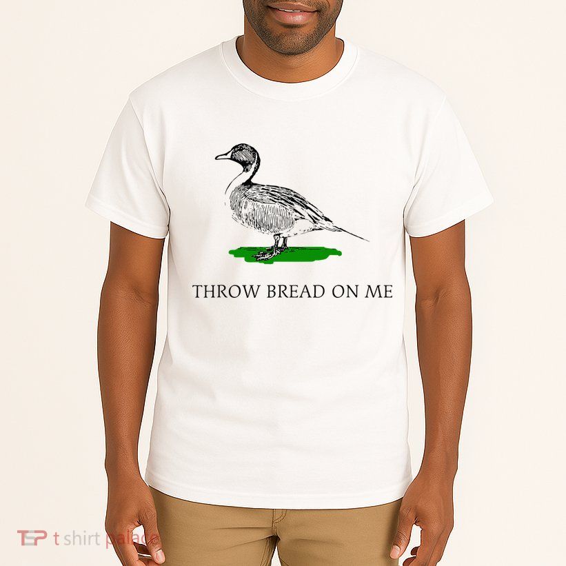 Throw Bread On Me Funny Duck Apparel Tall T-Shirt