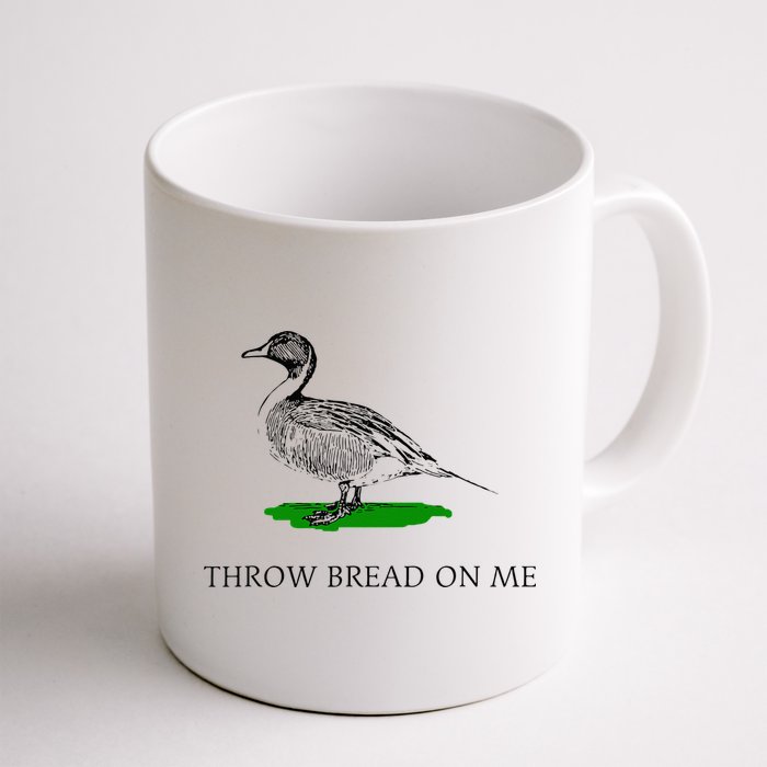 Throw Bread On Me Funny Duck Apparel Mug