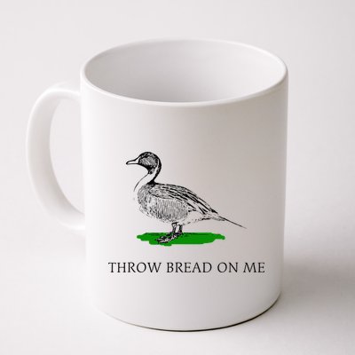 Throw Bread On Me Funny Duck Apparel Mug