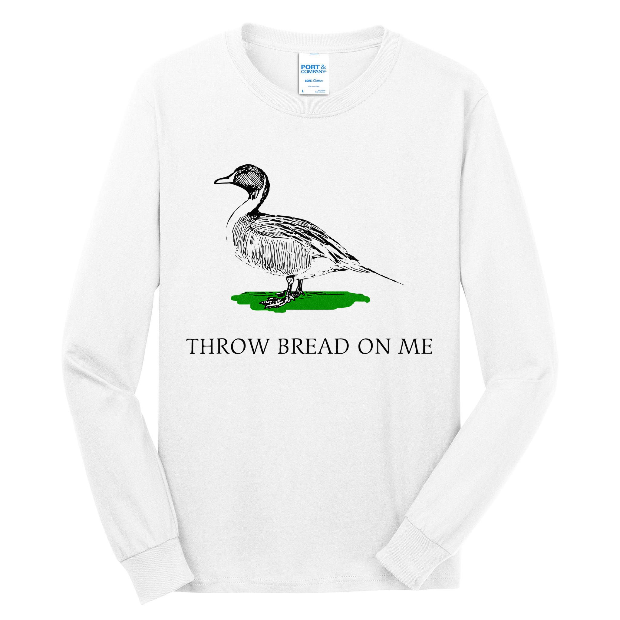Throw Bread On Me Funny Duck Apparel Tall Long Sleeve T-Shirt