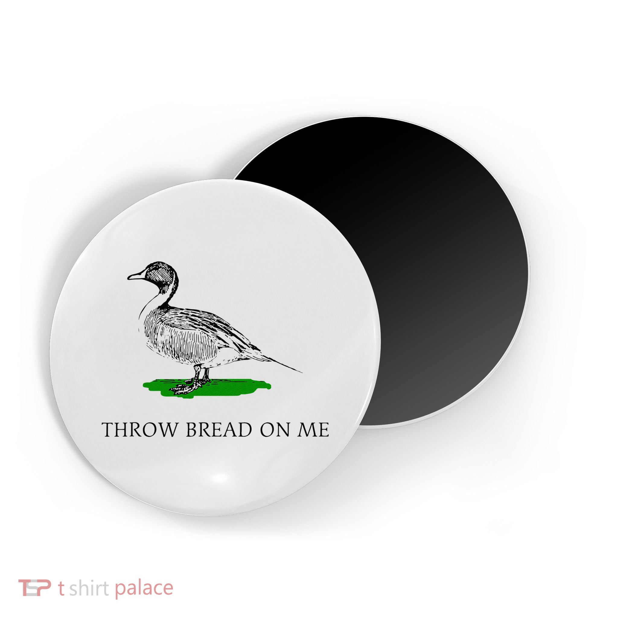 Throw Bread On Me Funny Duck Apparel Magnet