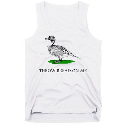 Throw Bread On Me Funny Duck Apparel Tank Top