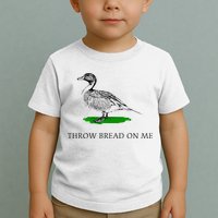 Throw Bread On Me Funny Duck Apparel Toddler T-Shirt