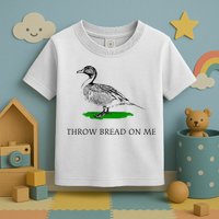 Throw Bread On Me Funny Duck Apparel Toddler T-Shirt
