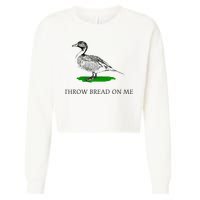 Throw Bread On Me Funny Duck Apparel Cropped Pullover Crew
