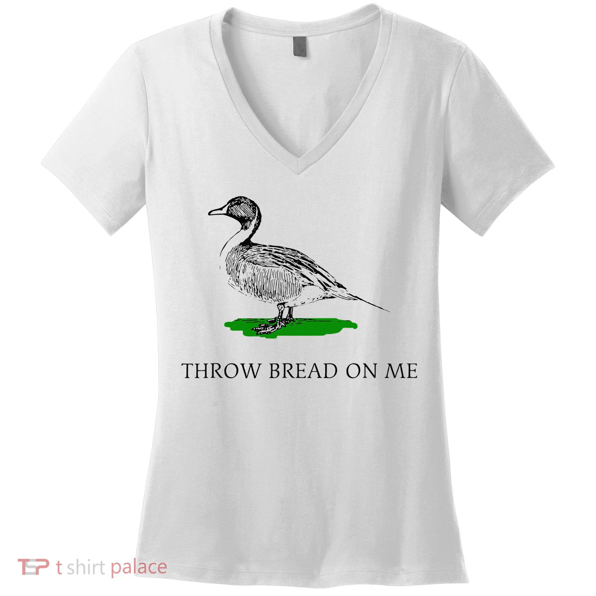 Throw Bread On Me Funny Duck Apparel Women's V-Neck T-Shirt
