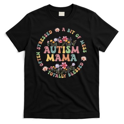 Totally Blessed Often Stressed A Bit Of A Mess Autism Mama T-Shirt