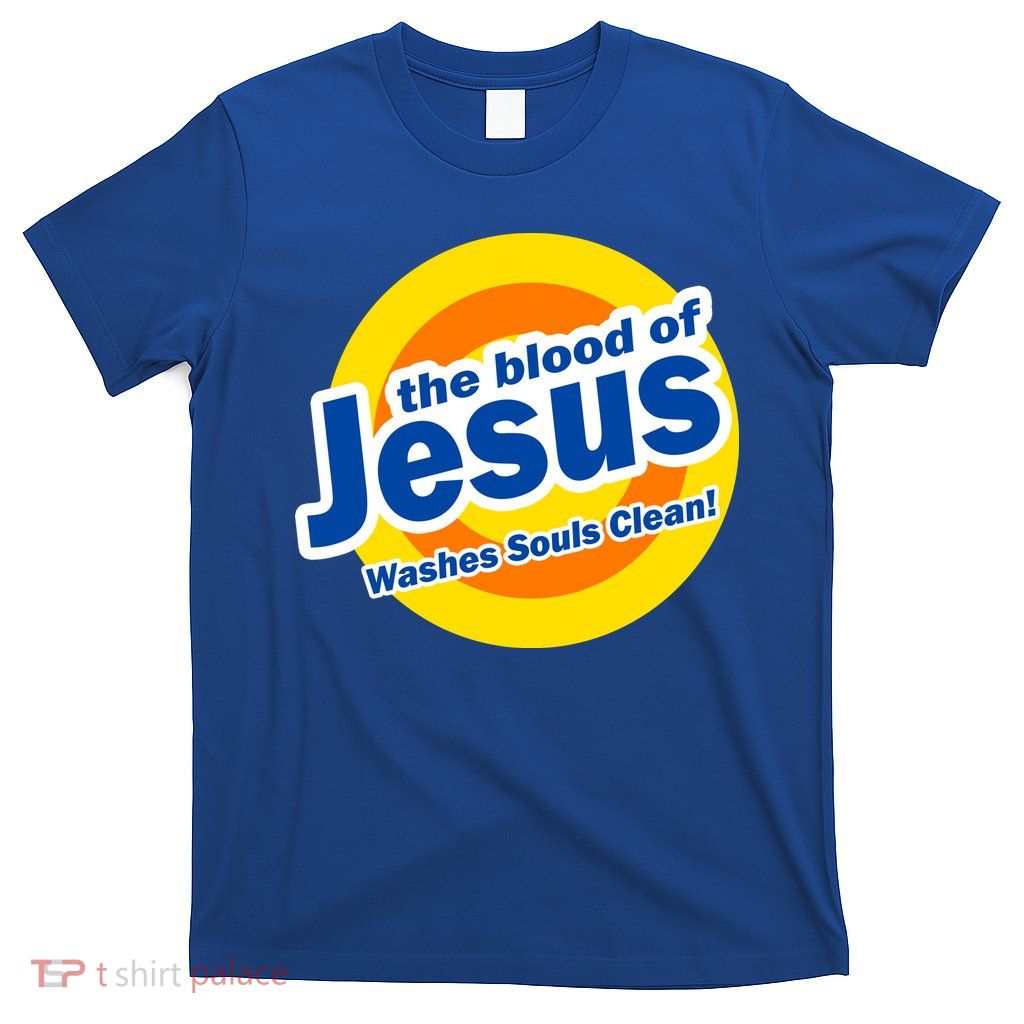 The Blood Of Jesus Washes Souls Clean T-Shirt