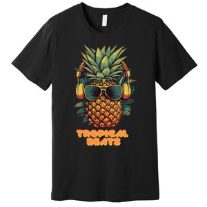 Tropical Beats Pineapple DJ Fun and Unique Summer Style Premium T-Shirt