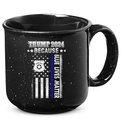 Trump Because Police Lives Matter Thin Blue Line 15oz Campfire Ceramic Mug